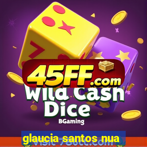 glaucia santos nua